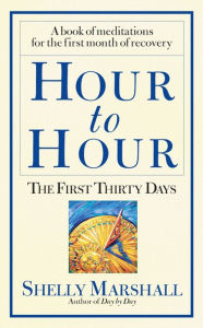 Title: Hour to Hour: The First Thirty Days, Author: Shelly Marshall