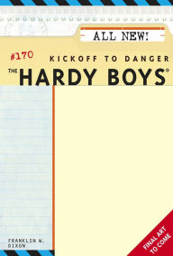 Title: Kickoff to Danger (Hardy Boys Series #170), Author: Franklin W. Dixon