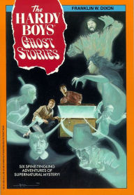 Title: Hardy Boys Ghost Stories (Hardy Boys Series), Author: Franklin W. Dixon