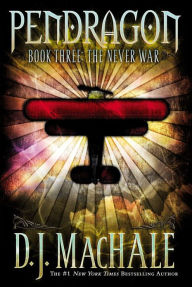 Title: The Never War (Pendragon Series #3), Author: D. J. MacHale
