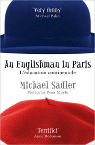 Title: An Englishman in Paris: L'éducation continentale, Author: Michael Sadler