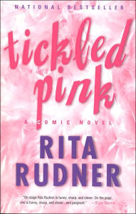 Title: Tickled Pink: A Comic Novel, Author: Rita Rudner