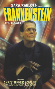 Title: Frankenstein: The Legacy, Author: Christopher Schildt