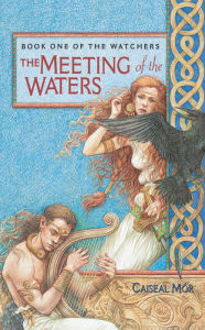 Title: The Meeting of the Waters, Author: Caiseal Mor