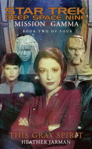 Title: Star Trek Deep Space Nine: Mission Gamma #2: This Gray Spirit, Author: Heather Jarman