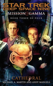 Title: Star Trek Deep Space Nine: Mission Gamma #3: Cathedral, Author: Michael A. Martin