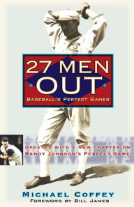 Title: 27 Men Out: Baseball's Perfect Games, Author: Michael Coffey