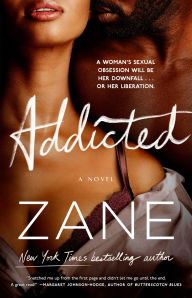 Title: Addicted: A Novel, Author: Zane