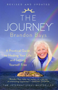 Title: The Journey: A Practical Guide to Healing Your Life and Setting Yourself Free, Author: Brandon Bays