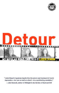 Title: Detour: My Bipolar Road Trip in 4-D, Author: Lizzie Simon