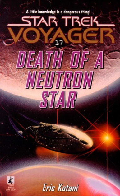 Star Trek Voyager #17: Death of a Neutron Star by Eric Kotani | eBook ...