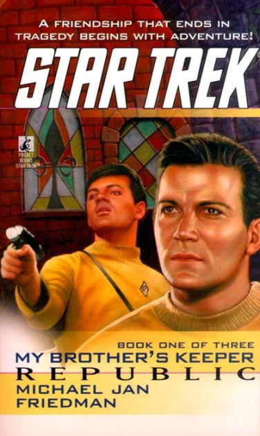 Star Trek #85: My Brother's Keeper #1: Republic by Michael Jan Friedman ...