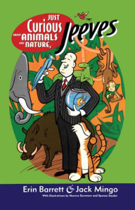 Title: Just Curious About Animals and Nature, Jeeves, Author: Erin Barrett