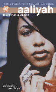 Title: Aaliyah: More Than a Woman, Author: Christopher John Farley