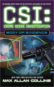 Title: CSI: Crime Scene Investigation #4: Body of Evidence, Author: Max Allan Collins