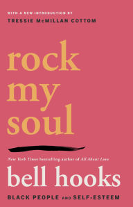 Title: Rock My Soul: Black People and Self-Esteem, Author: bell hooks