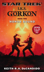 Title: Star Trek I.K.S. Gorkon #2: Honor Bound, Author: Keith R. A. DeCandido