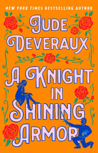 Title: A Knight in Shining Armor, Author: Jude Deveraux