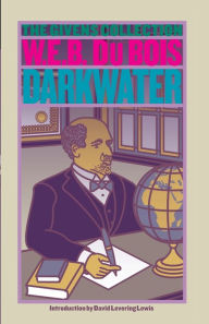 Title: Darkwater: The Givens Collection, Author: W. E. B. Du Bois