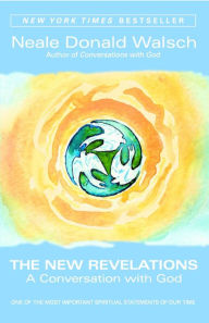 Title: The New Revelations: A Conversation with God, Author: Neale Donald Walsch