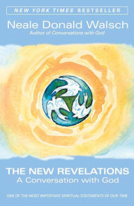 Title: The New Revelations: A Conversation with God, Author: Neale Donald Walsch