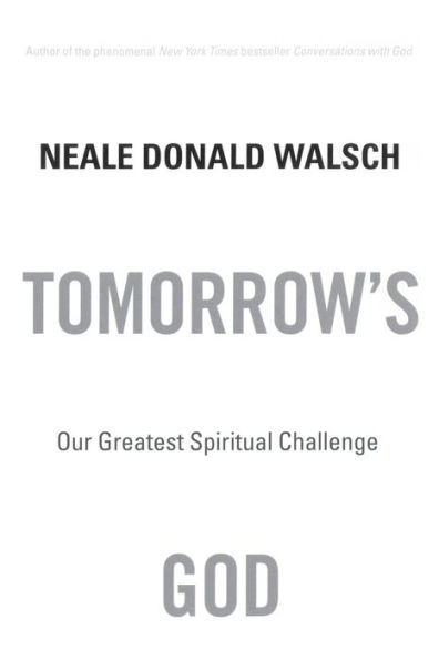 Tomorrow's God: Our Greatest Spiritual Challenge