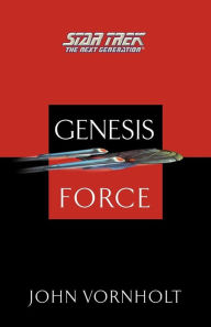 Title: Star Trek: The Next Generation: Genesis Force, Author: John Vornholt
