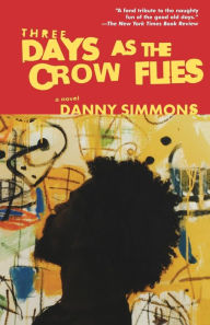 Title: Three Days as the Crow Flies, Author: Danny Simmons