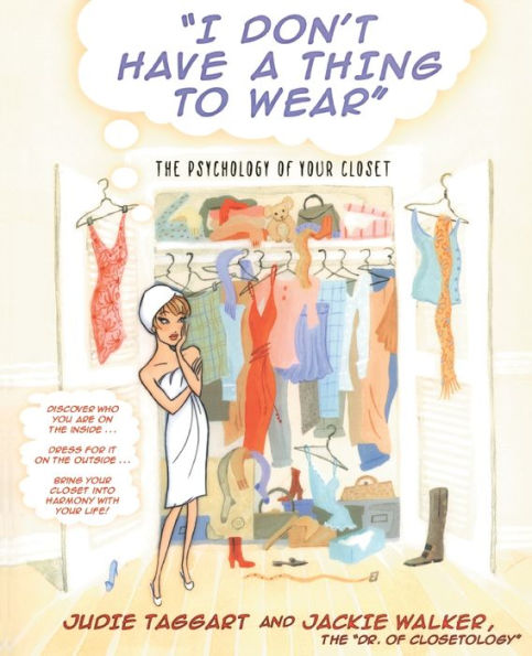 I Don't Have a Thing to Wear: The Psychology of Your Closet