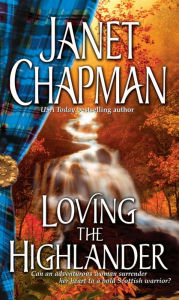 Title: Loving the Highlander, Author: Janet Chapman