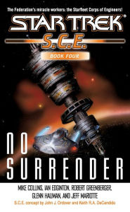Title: Star Trek: S.C.E. Omnibus #4: No Surrender (No Surrender, Caveat Emptor, Past Life, Oaths), Author: Mike Collins