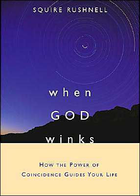 When God Winks: How the Power of Coincidence Guides Your Life by SQuire ...