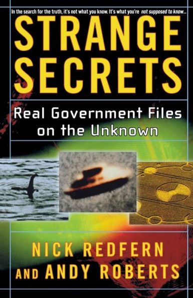 Strange Secrets: Real Government Files on the Unknown