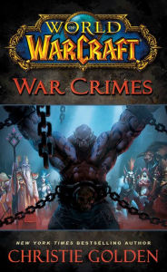 Free audio books download great books for free World of Warcraft: War Crimes (English literature) 9781451684490 by Christie Golden 