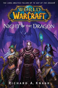 Title: World of Warcraft: Night of the Dragon, Author: Richard A. Knaak