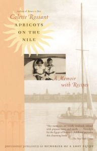 Title: Apricots on the Nile: A Memoir with Recipes, Author: Colette Rossant