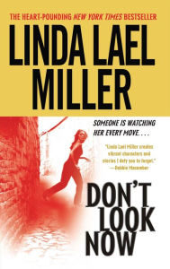 Title: Don't Look Now, Author: Linda Lael Miller