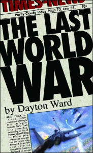 Title: The Last World War (Last World War Series #1), Author: Dayton Ward