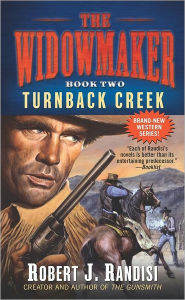 Title: Turnback Creek (Widowmaker Series #2), Author: Robert J. Randisi