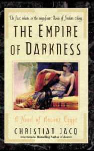 Title: The Empire of Darkness (Queen of Freedom Trilogy #1), Author: Christian Jacq