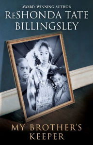 Title: My Brother's Keeper, Author: ReShonda Tate Billingsley