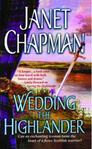 Title: Wedding the Highlander, Author: Janet Chapman