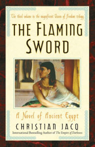 Title: The Flaming Sword (Queen of Freedom Trilogy #3), Author: Christian Jacq