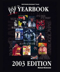 Title: The World Wrestling Entertainment Yearbook 2003 Edition, Author: Michael McAvennie