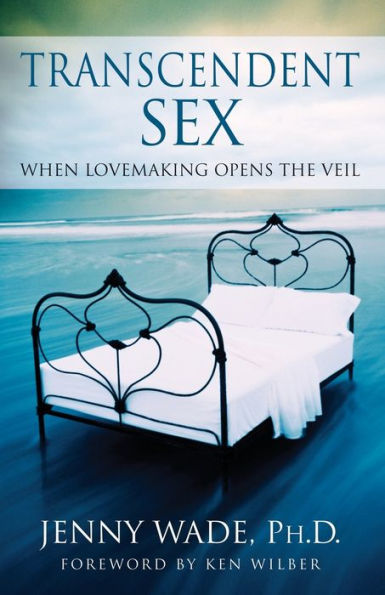 Transcendent Sex: When Lovemaking Opens the Veil