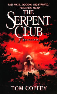 Title: The Serpent Club, Author: Tom Coffey