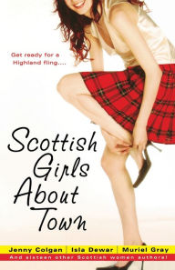 Title: Scottish Girls About Town: And sixteen other Scottish women authors, Author: Jenny Colgan