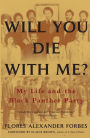 Will You Die with Me?: My Life and the Black Panther Party