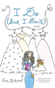 Title: I Do (But I Don't), Author: Cara Lockwood