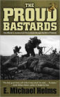 The Proud Bastards: One Marine's Journey from Parris Island through the Hell of Vietnam